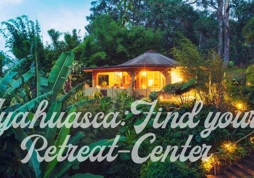 Ayahuasca find your retreat center